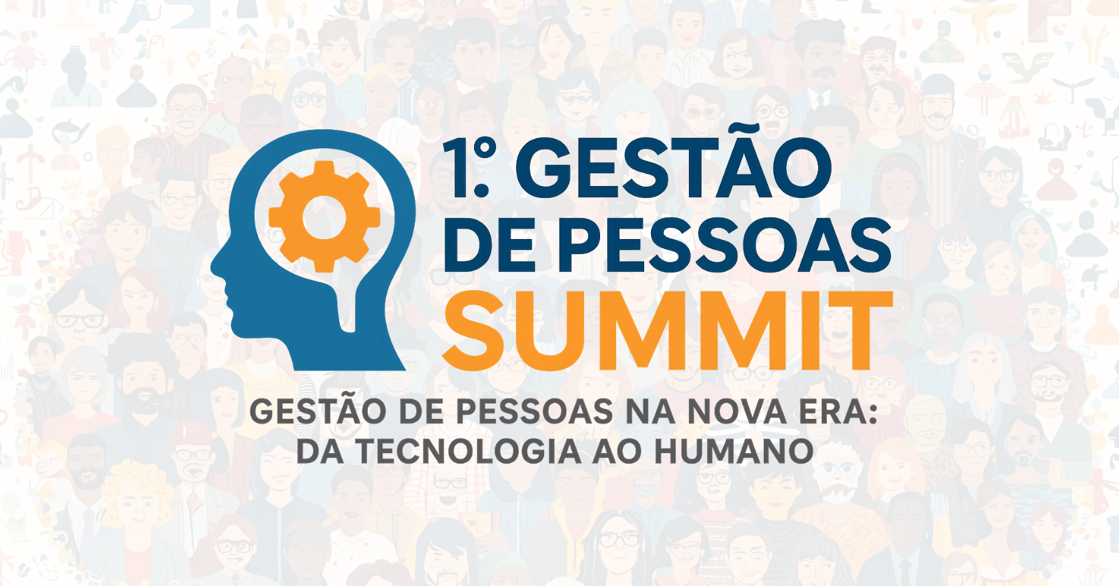 1º Gestão de Pessoas Summit – Gestão de Pessoas na Nova Era: da tecnologia ao humano Parceria