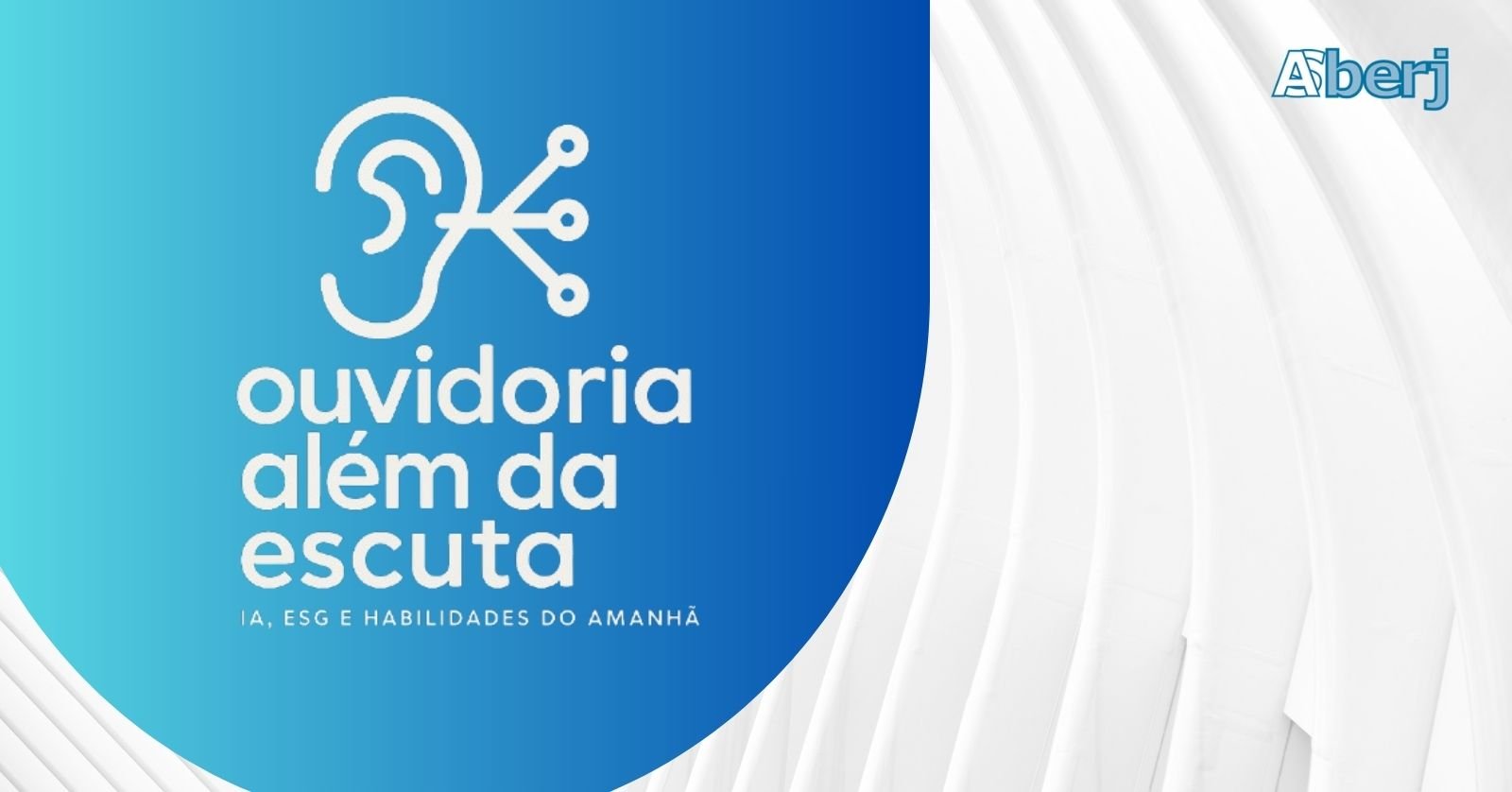 Ouvidoria Além da Escuta: IA, ESG e Habilidades do Amanhã