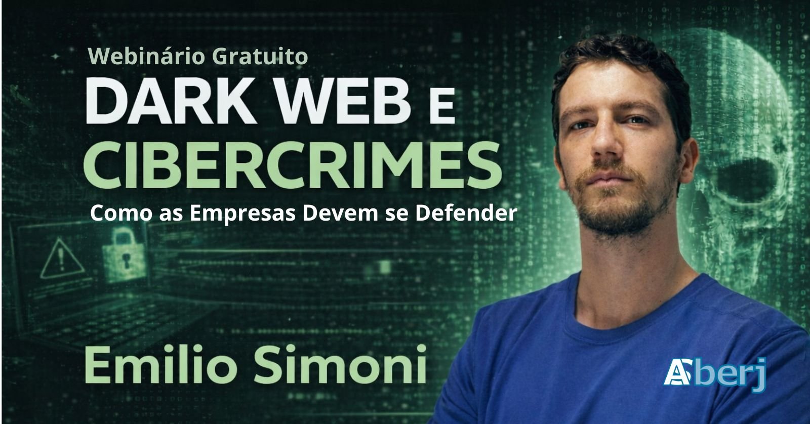 Webinário Dark Web e Cibercrimes: Como as empresas devem se defender