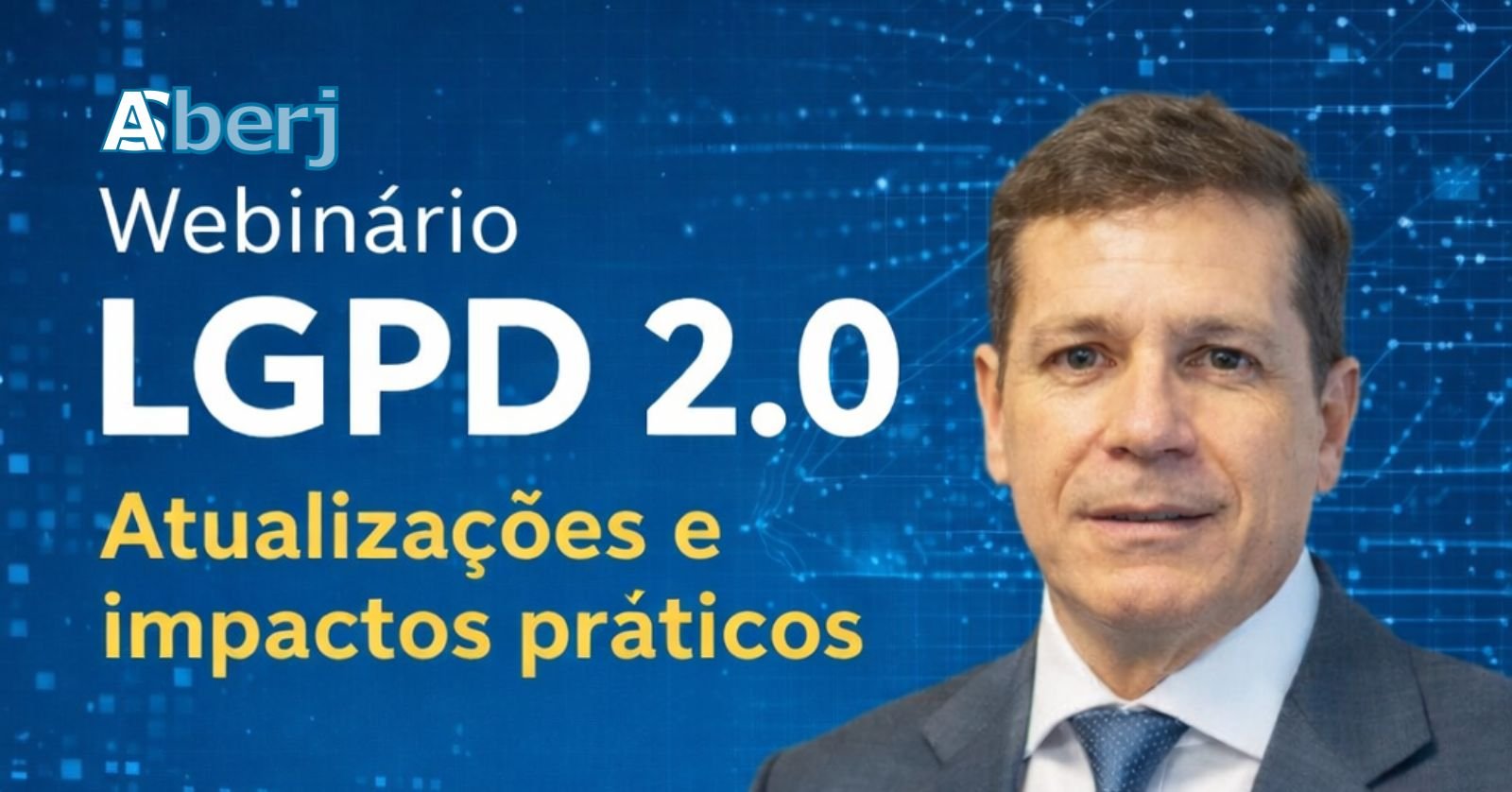 Webinário LGPD 2.0: Atualizações e Impactos Práticos