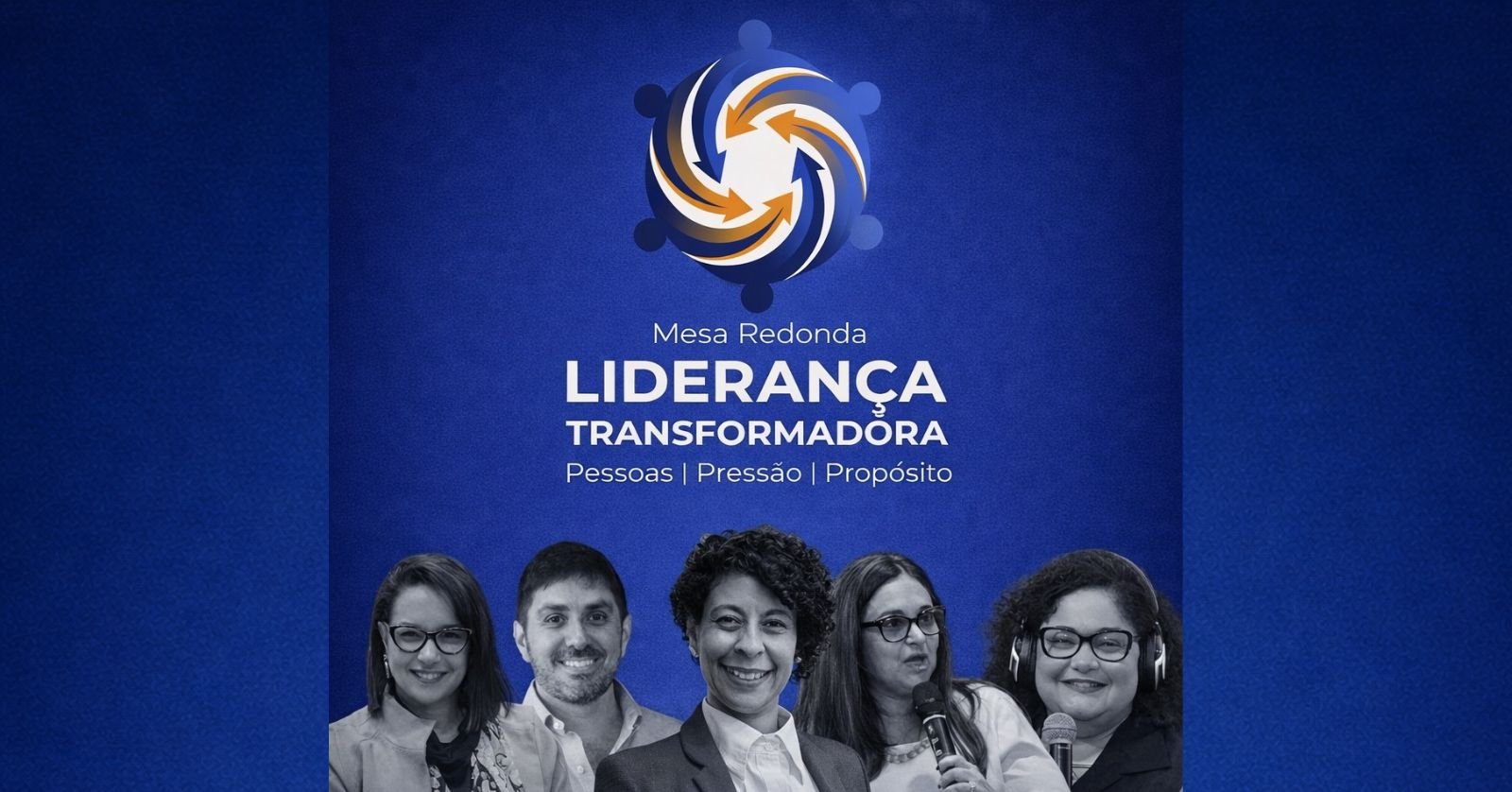 Mesa Redonda Liderança Transformadora: Desafios e Práticas